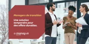 Manager de transition et effets durables